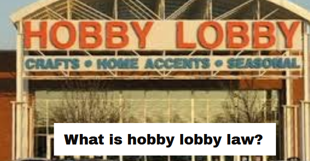 What is hobby lobby law?